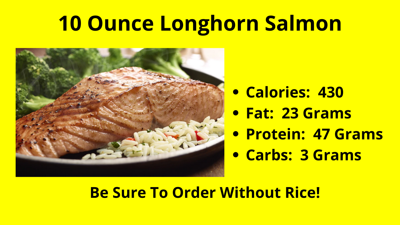 The 10 Ounce Longhorn Salmon! Be sure to order this salmon without rice!