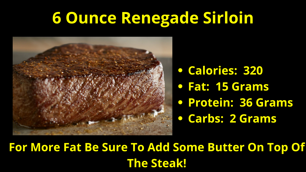 The 6 Ounce Renegade Sirloin!