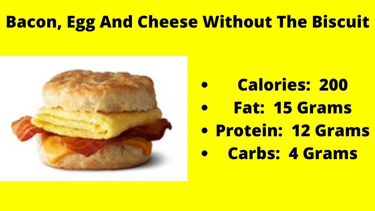 Here Are The Nutritional Numbers For The Bacon, Egg And Cheese Without The Biscuit!