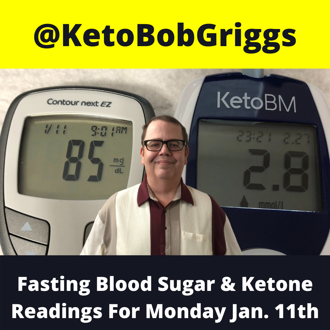 January 11th Fasting Blood Sugar And Ketone Readings