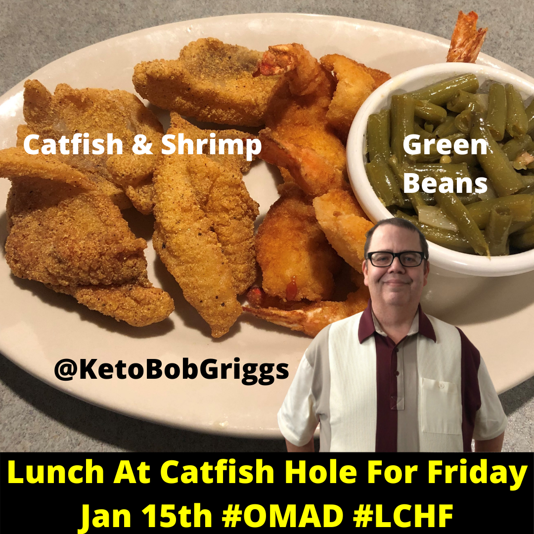 Lunch At Catfish Hole On Friday January 15th For My LCHF OMAD Meal!