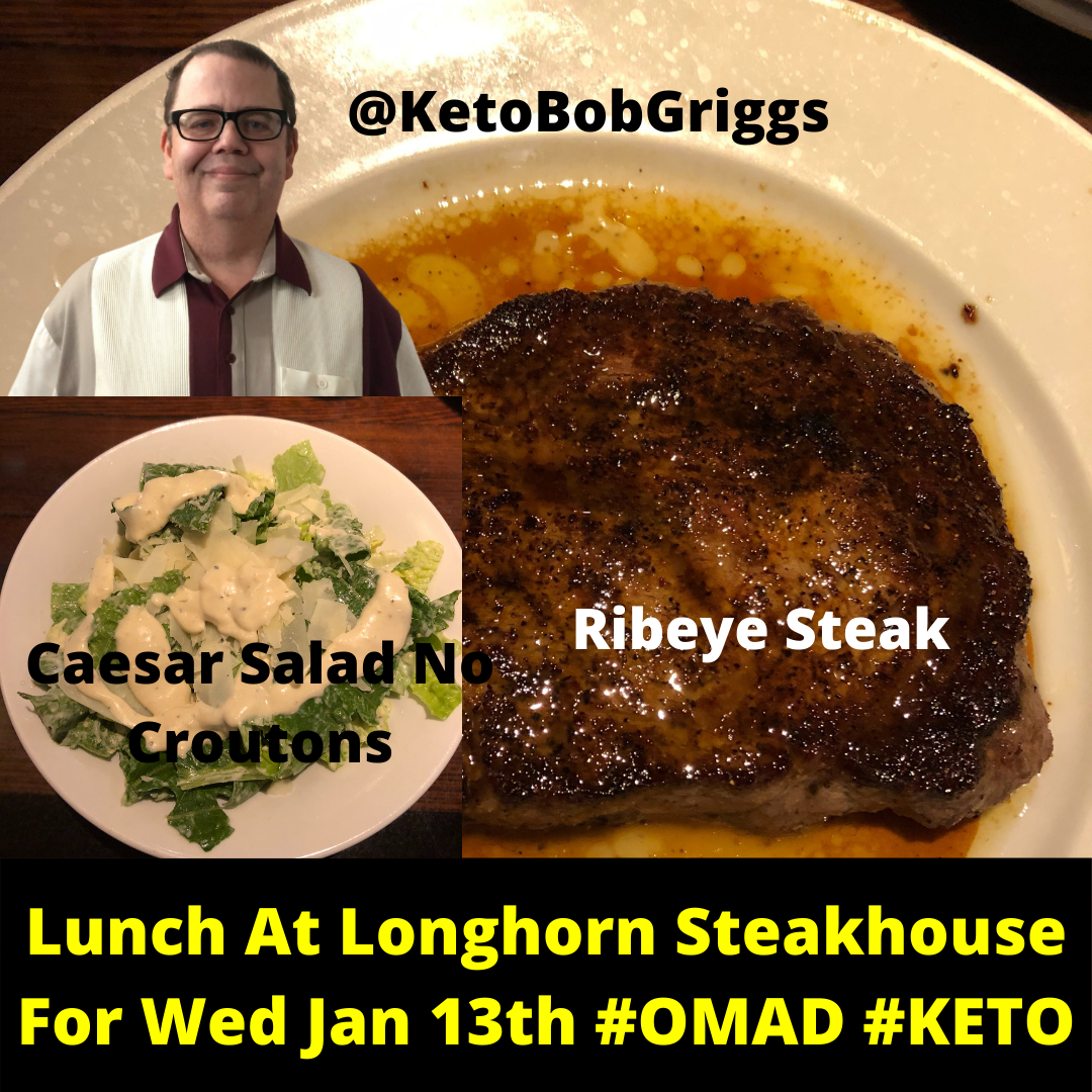 Lunch At Longhorn Steakhouse - OMAD Keto Meal On January 13, 2021