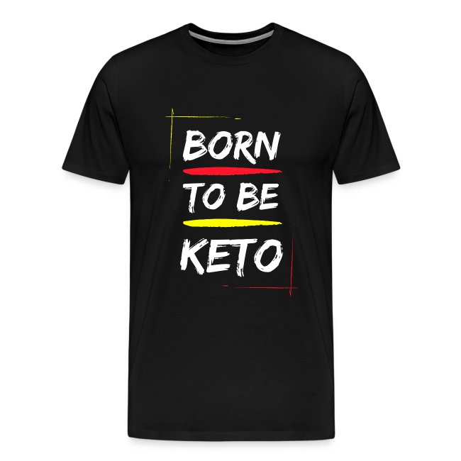 Born To Be Keto Design Men's Short Sleeve Premium T-Shirt